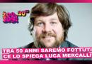 Tra 50 anni saremo fottuti! Ce lo spiega Luca Mercalli