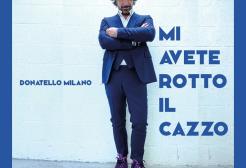 Donatello Milano - mi avete rotto il cazzo