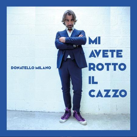 Donatello Milano - mi avete rotto il cazzo