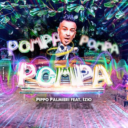 PIPPO PALMIERI ft. IZIO - Pompa